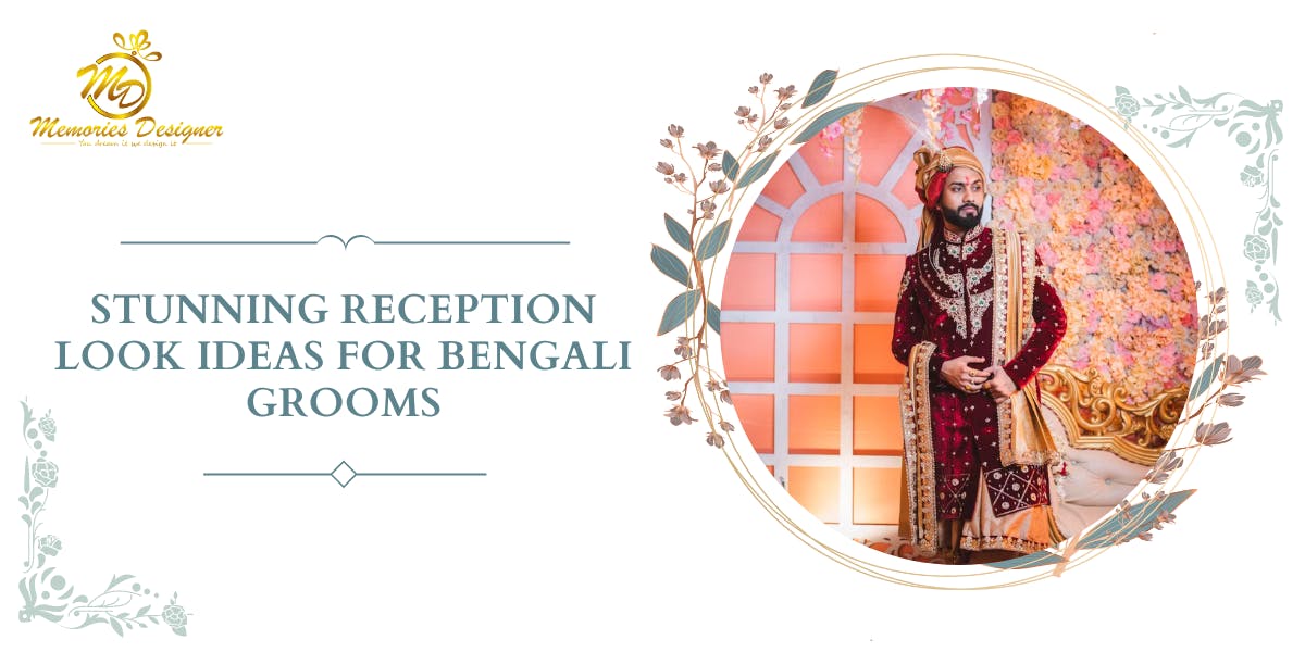 Stunning Reception Look Ideas For Bengali Grooms : Blog Poster