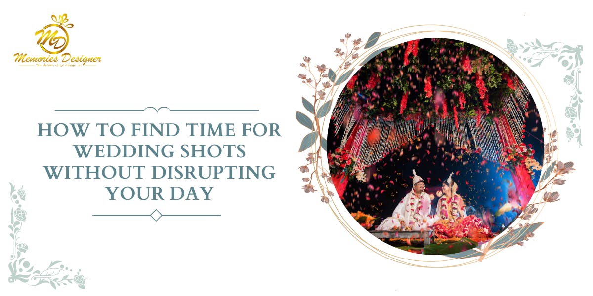 How to Find Time for Wedding Shots Without Disrupting Your Day - blog poster
