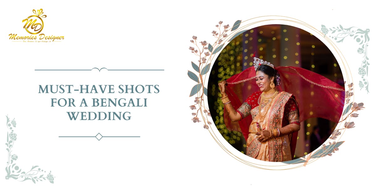 Top 11 Must-Have Shots for a Bengali Wedding - blog poster