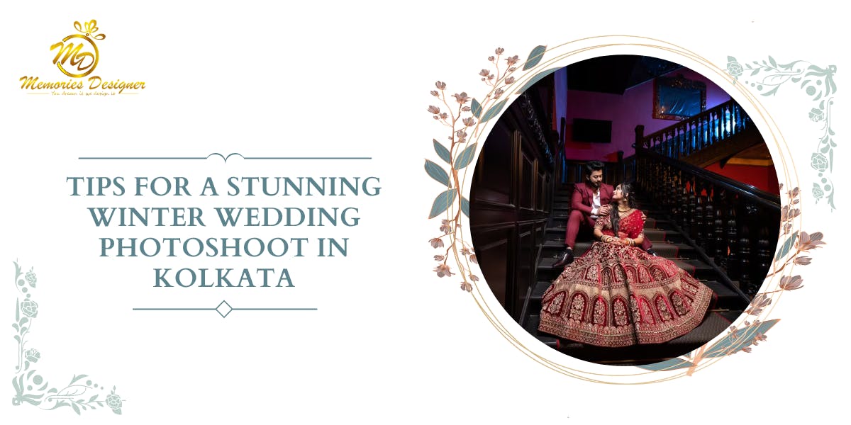 Tips for a Stunning Winter Wedding Photoshoot in Kolkata - blog poster