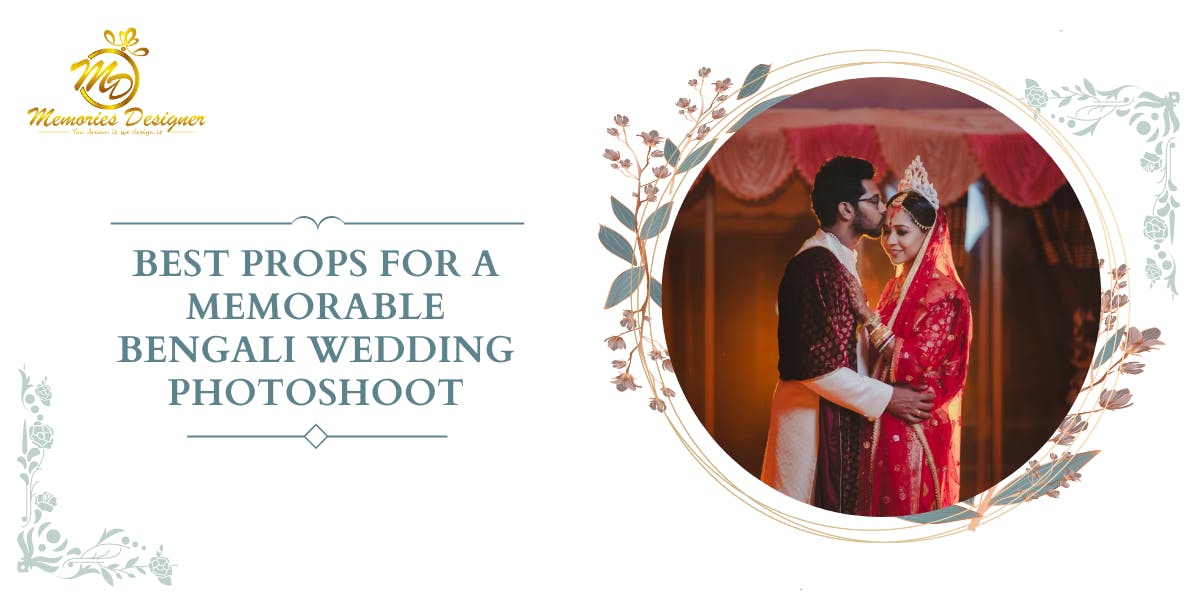 Best Props for a Memorable Bengali Wedding Photoshoot - blog poster