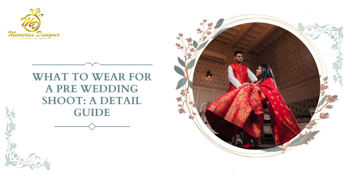 What To Wear For A Pre Wedding Shoot A Detail Guide [2025] - blog poster