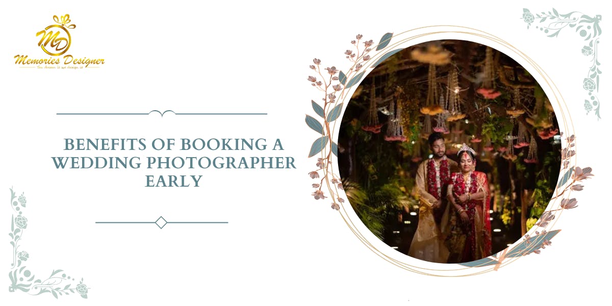 Benefits of Booking a Wedding Photographer Early: Blog Poster