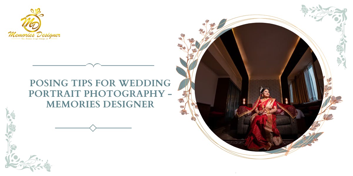 Posing Tips For Wedding Portrait Photography - Memories Designer Blog Poster