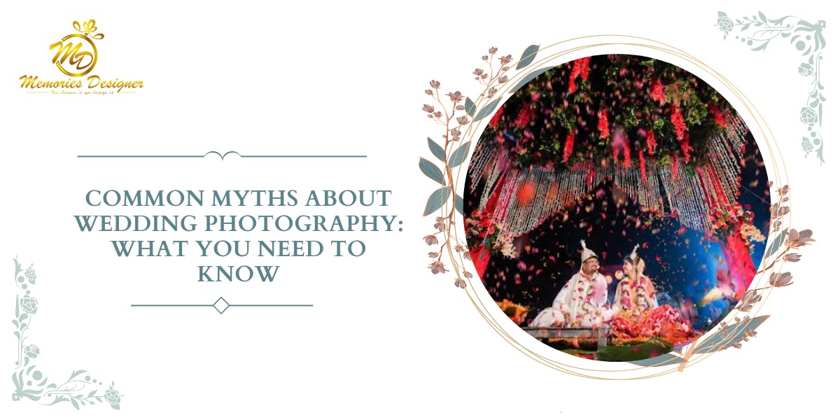 Common Myths About Wedding Photography What You Need to Know: Blog Poster