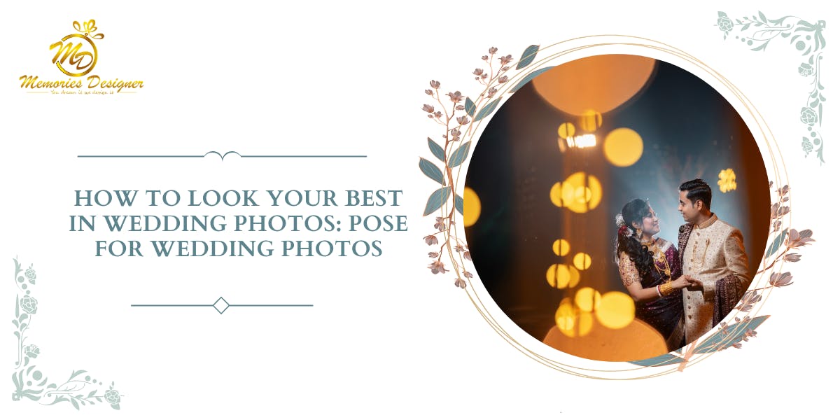 How to Look Your Best in Wedding Photos Pose for Wedding Photos Blog Poster