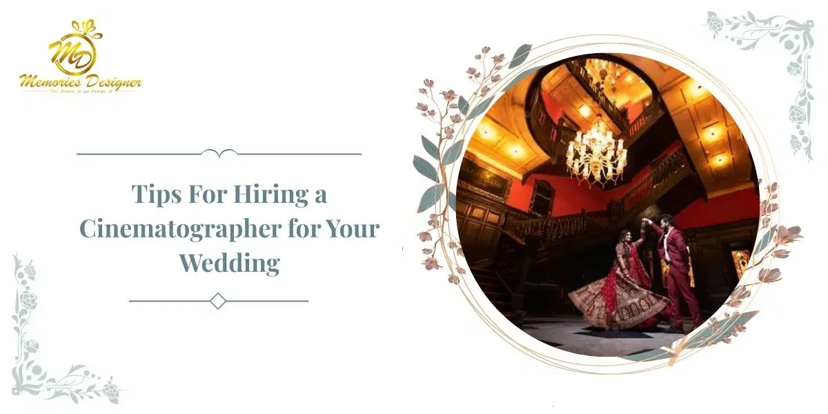 Tips For Hiring a Cinematographer for Your Wedding