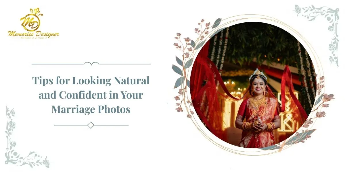 Tips for Looking Natural and Confident in Your Marriage Photos