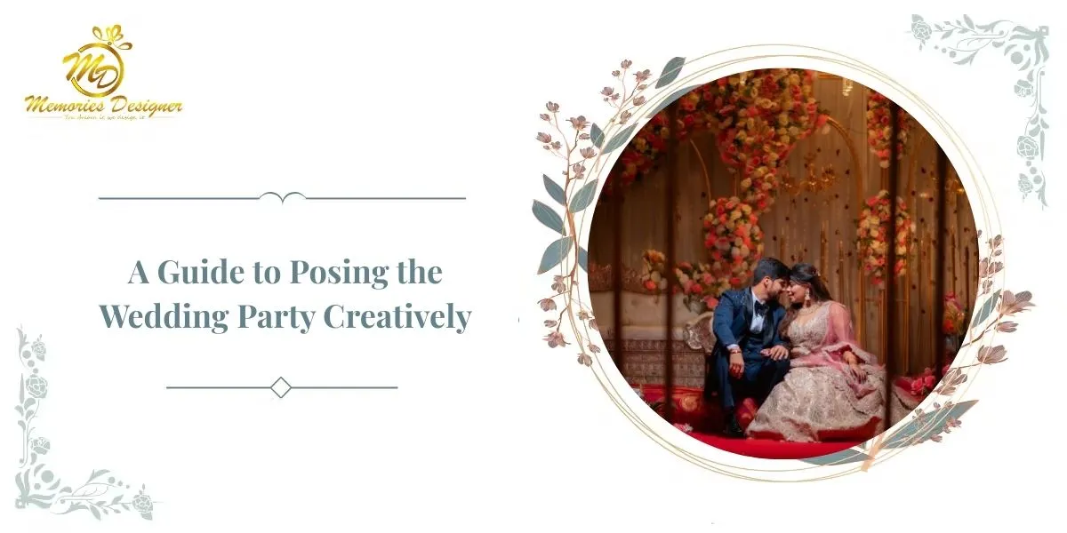 A Guide to Posing the Wedding Party Creatively