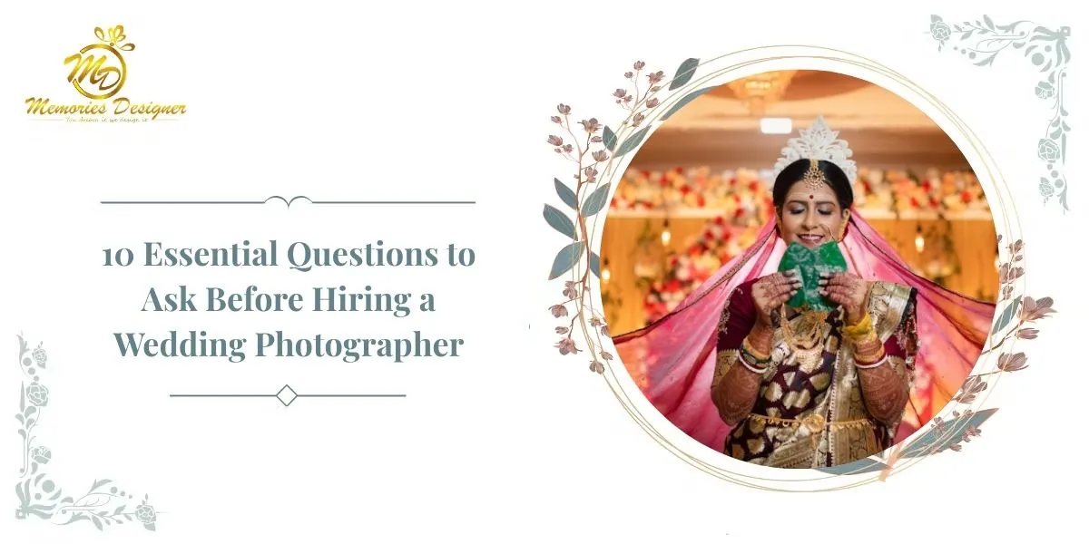 10 Essential Questions to Ask Before Hiring a Wedding Photographer