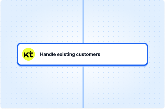 Handle existing customers