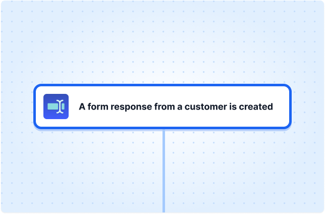 A form response from a customer is created