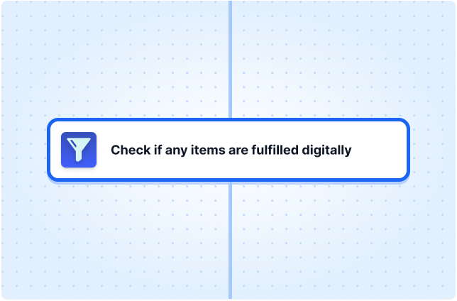 Check if any items are fulfilled digitally