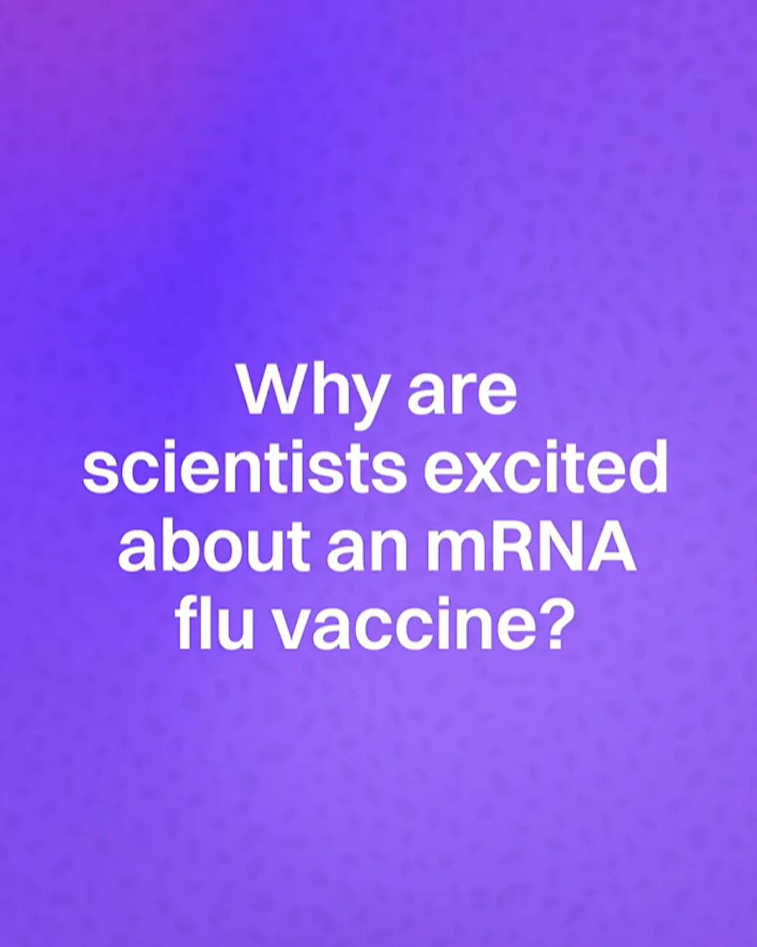 Why scientists are excited about an mRNA flu vaccine