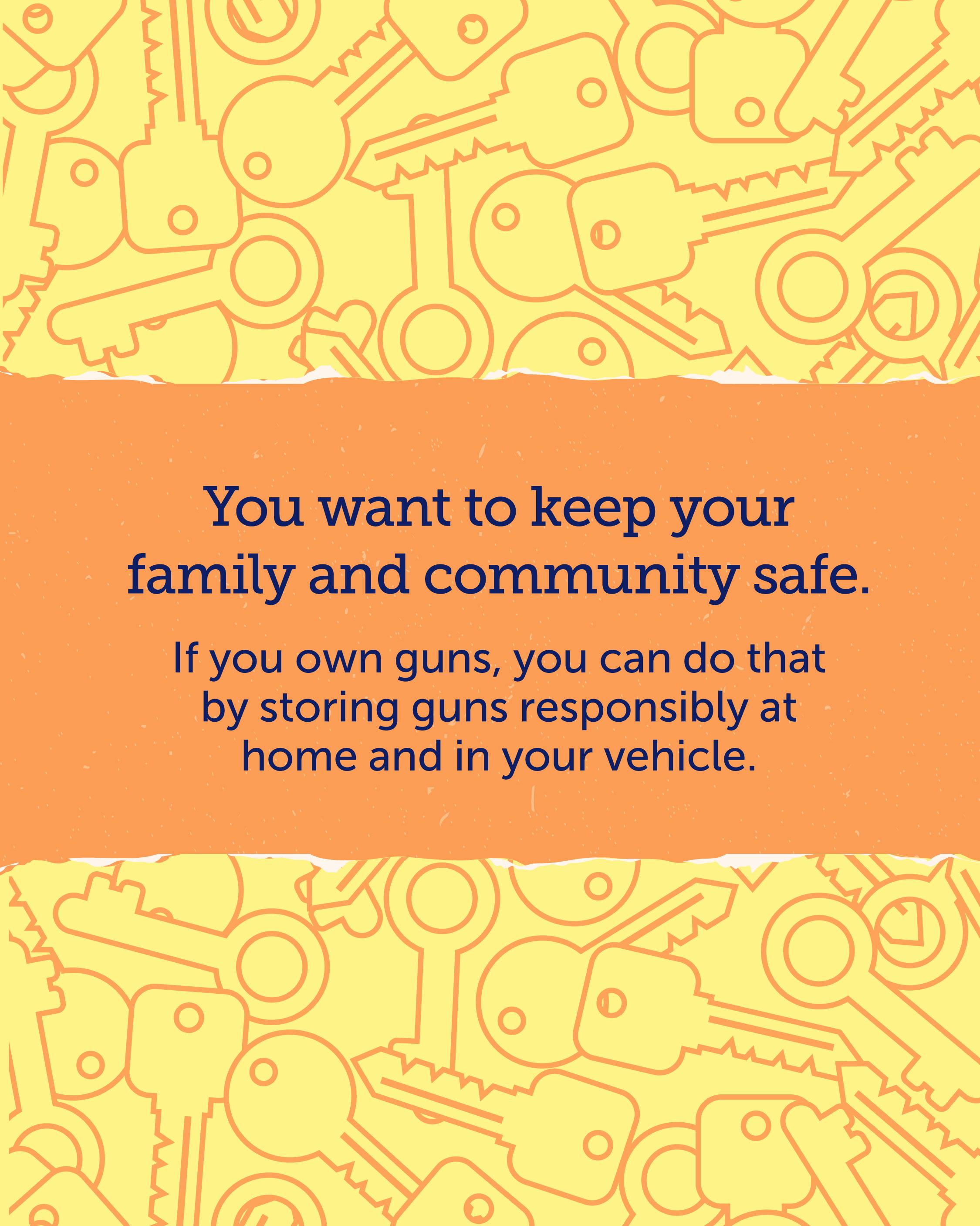 Storing guns responsibly helps protect your community