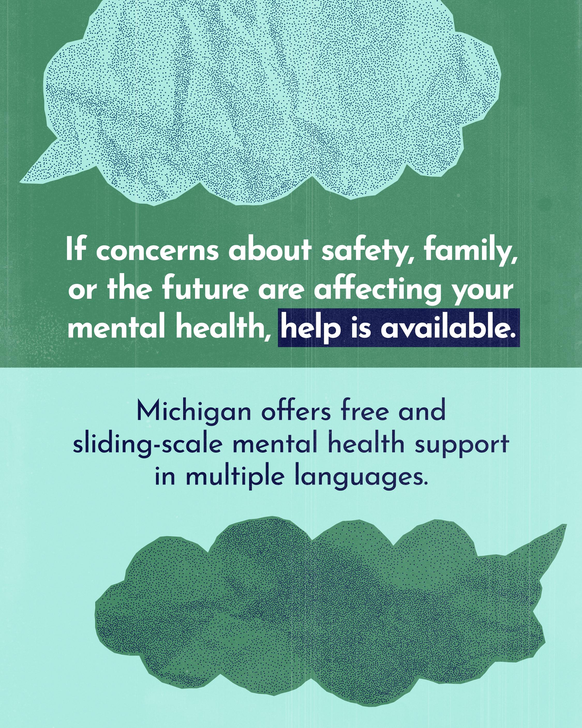 If you're concerned about safety or your family's future, mental health support is available in Michigan