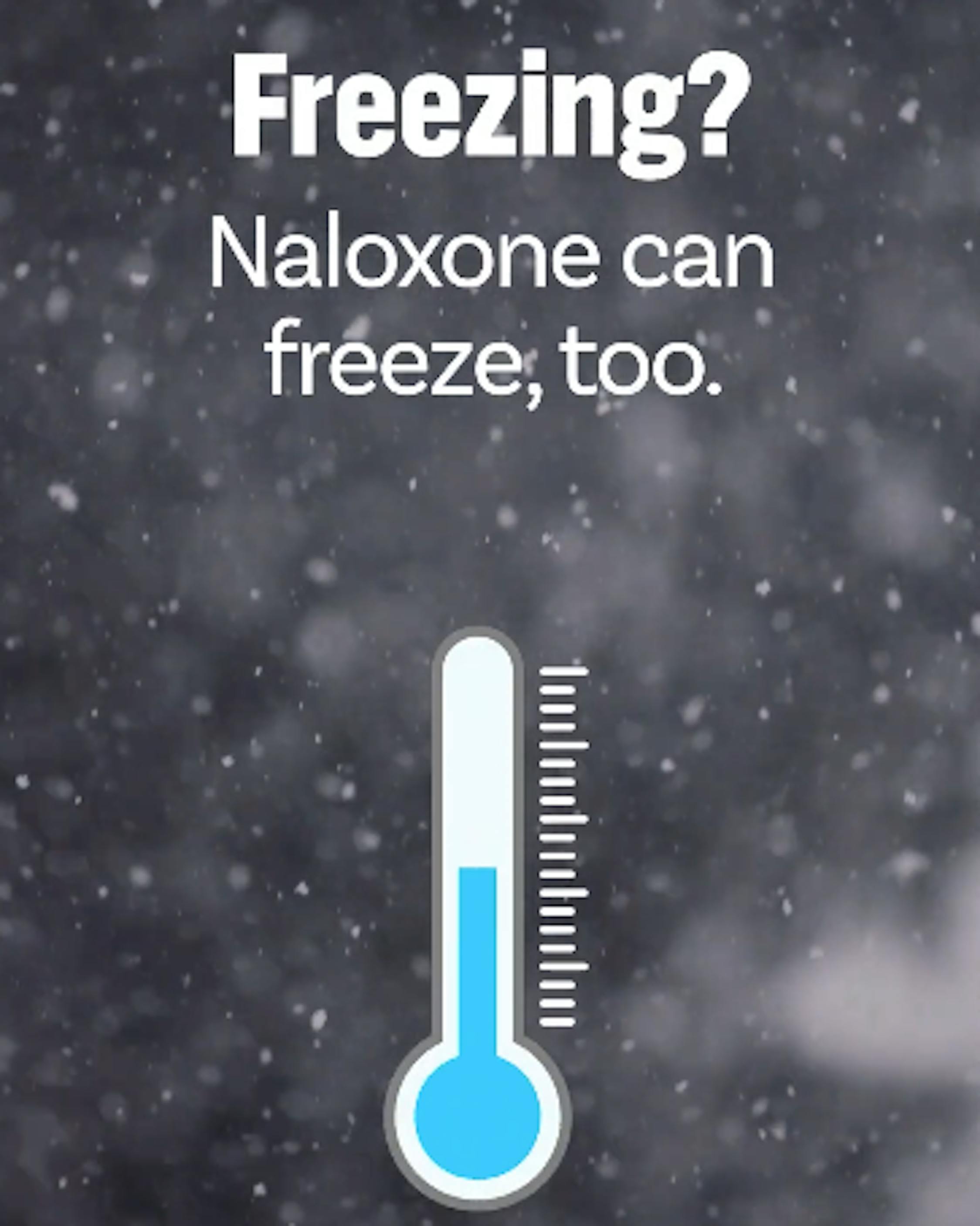 Storing naloxone inside in winter helps it stay ready to use