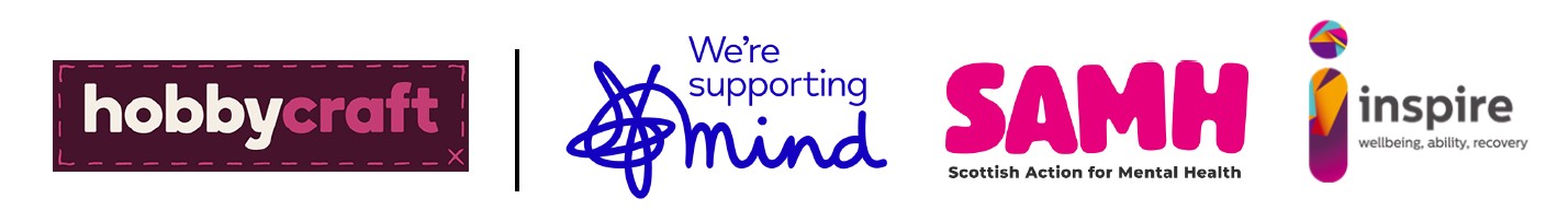 Hobbycraft. We're supporting Mind, SAMH and Inspire.