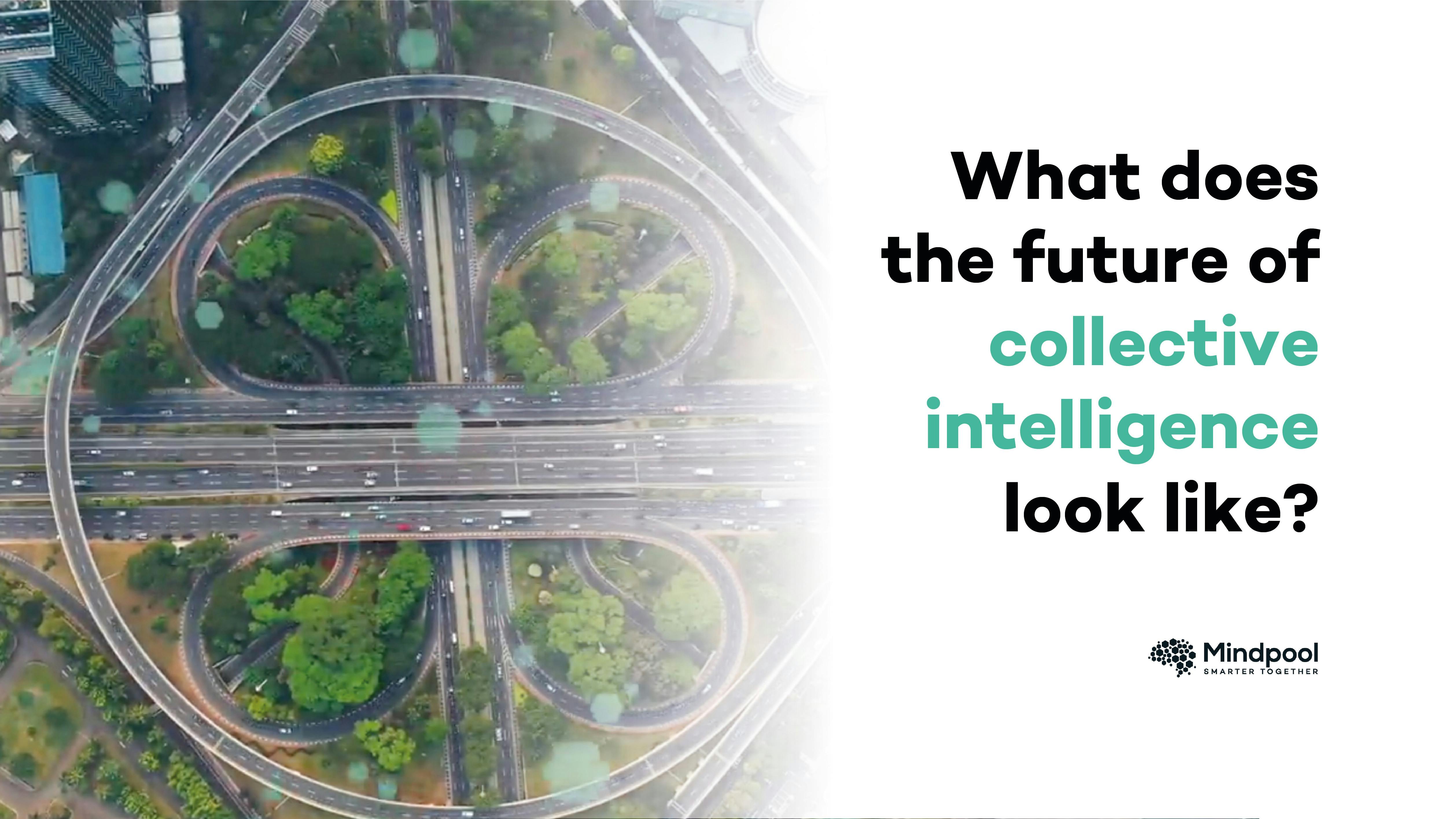 What does the future of collective intelligence look like?