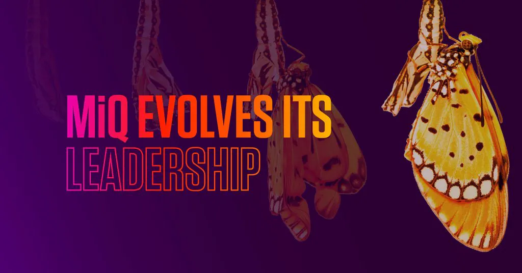 MiQ evolves its leadership to continue in its mission of being the world’s leading programmatic media partner