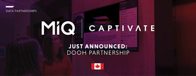 Captivate and MiQ’s latest partnership brings data-driven targeting to DOOH