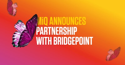 MiQ announces partnership with private equity firm Bridgepoint to continue long-term growth strategy