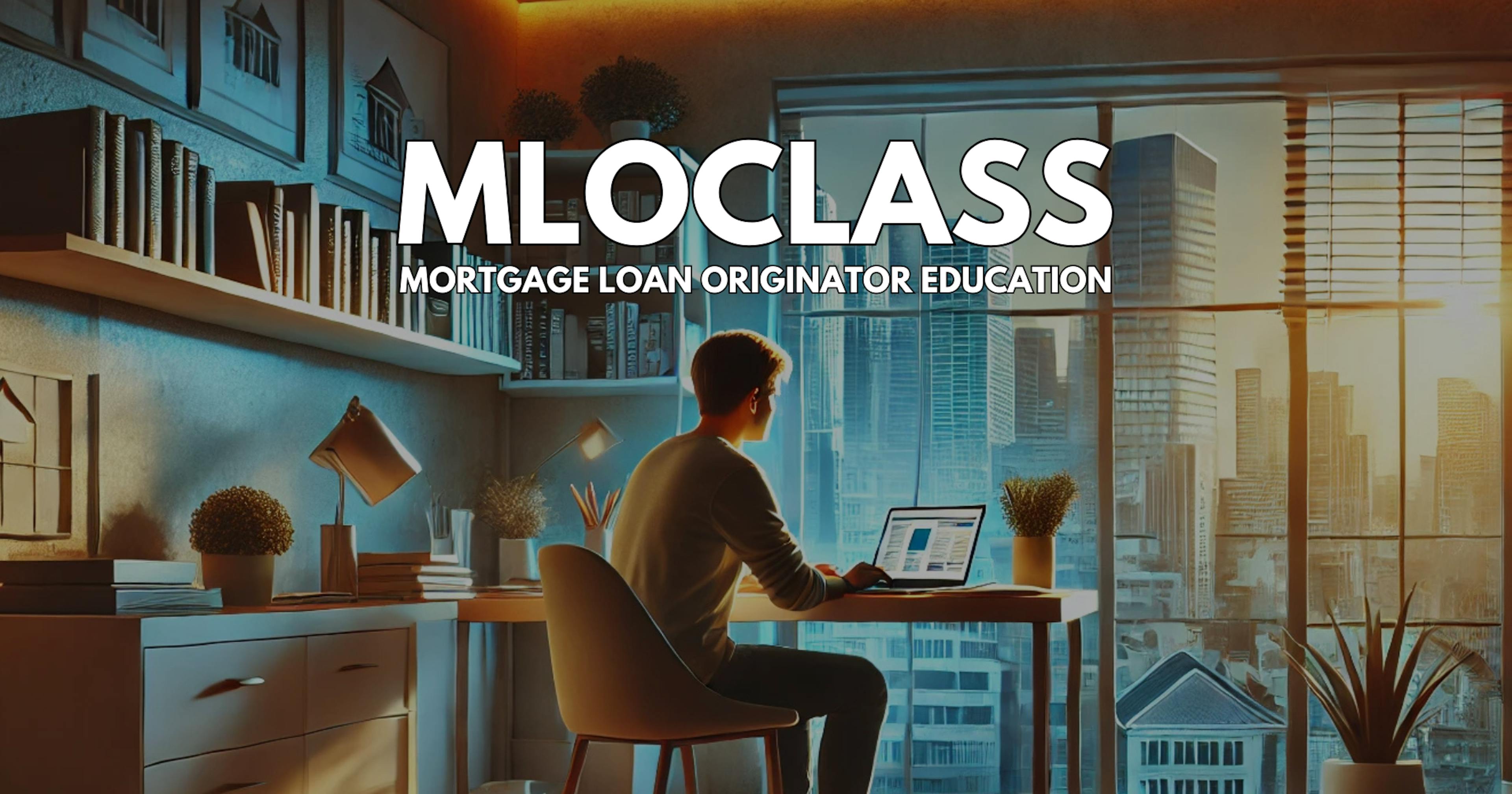 MLOCLASS MLO Mortgage Loan Originator License