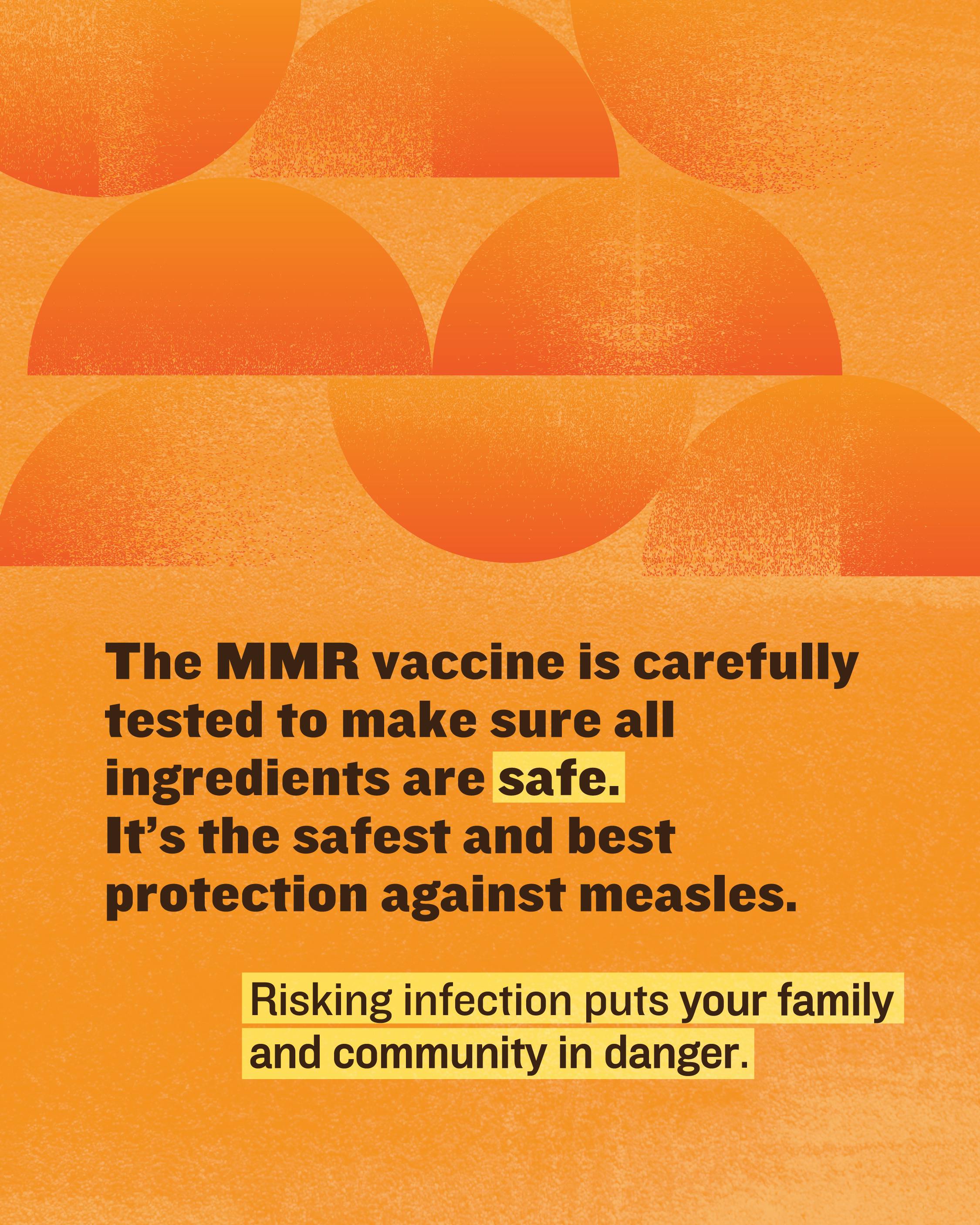 The MMR vaccine is the safest and best way to prevent measles in your community
