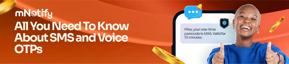 mNotify Voice and SMS Oone Time Password (OTP) Service.
