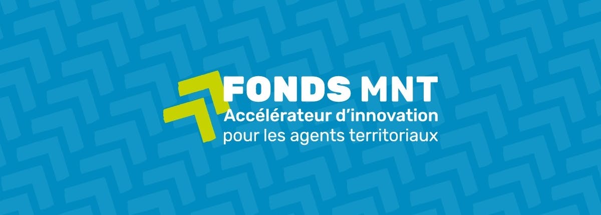 Fonds MNT : accélérateur d'innovation pour les agents territoriaux