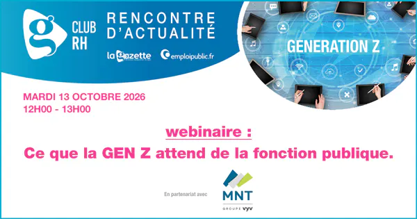 Club RH - La Gazette du 13 octobre 2026 - Ce que la Gen Z attend de la fonction publique