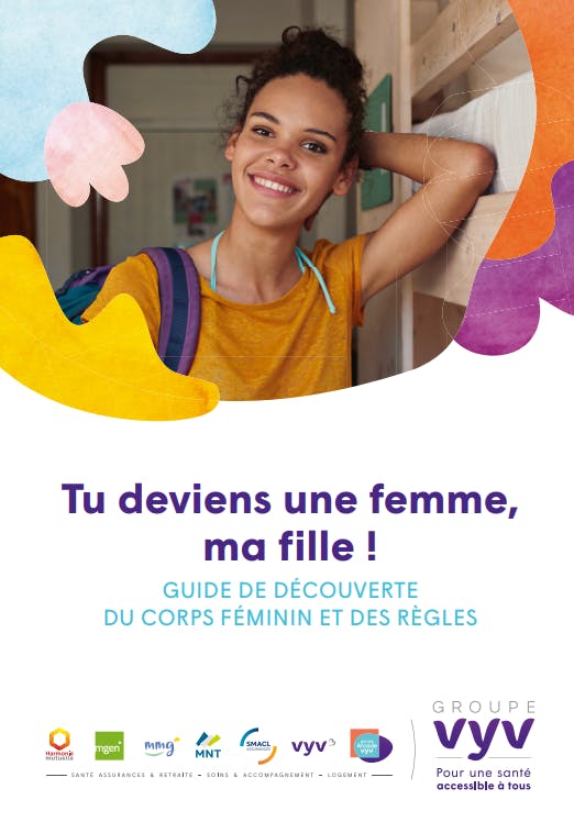 Guide santé des femmes : Tu deviens une femme, ma fille !