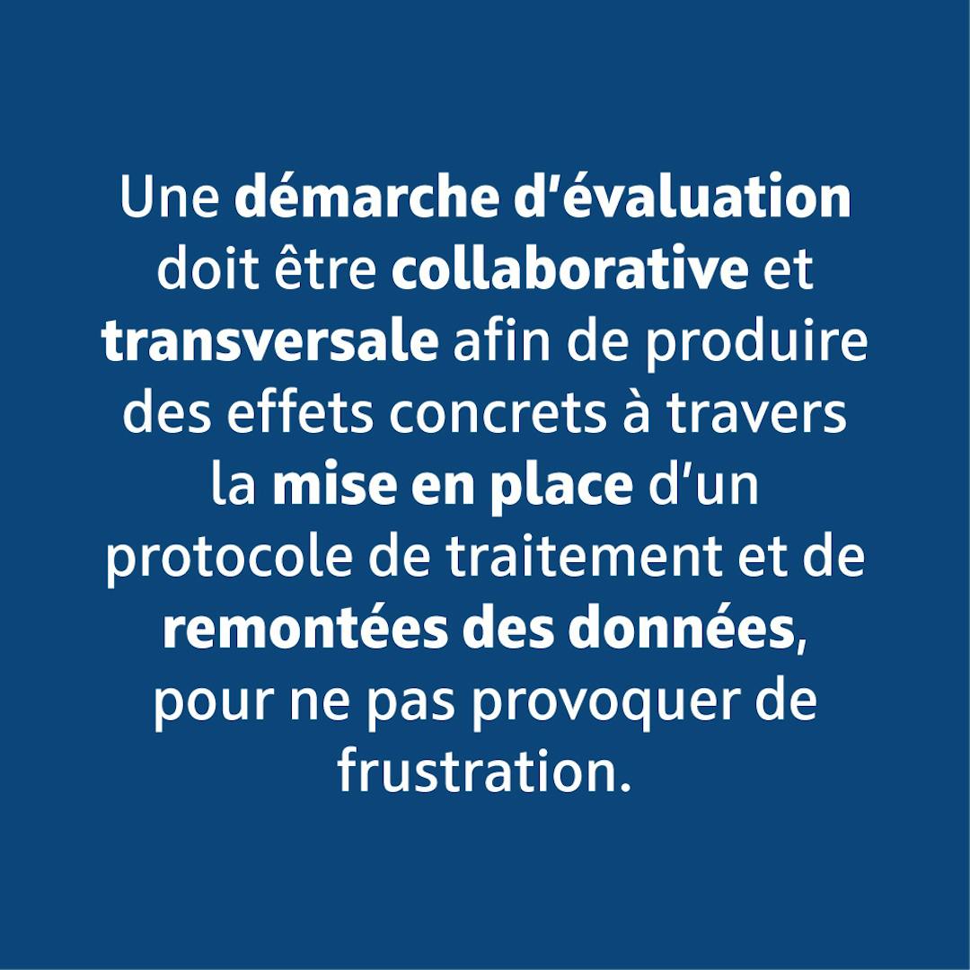 Une démarche d'évaluation doit être collaborative et transversale.