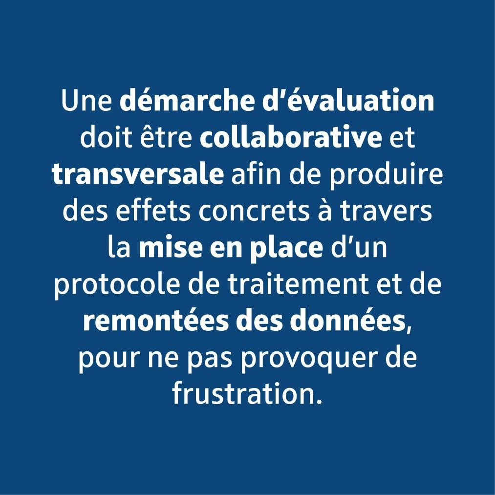Une démarche d'évaluation doit être collaborative et transversale.