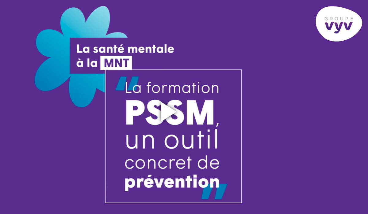 Vidéo du Groupe VYV sur la formation PSSM, un outil concret de prévention