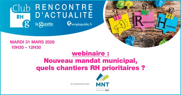 Club RH - Nouveau mandat municipal, quels chantiers RH prioritaires ?