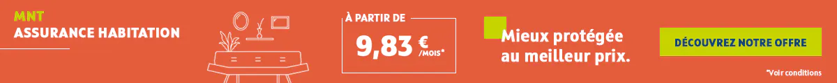 MNT Assurance habitation - découvrez notre offre