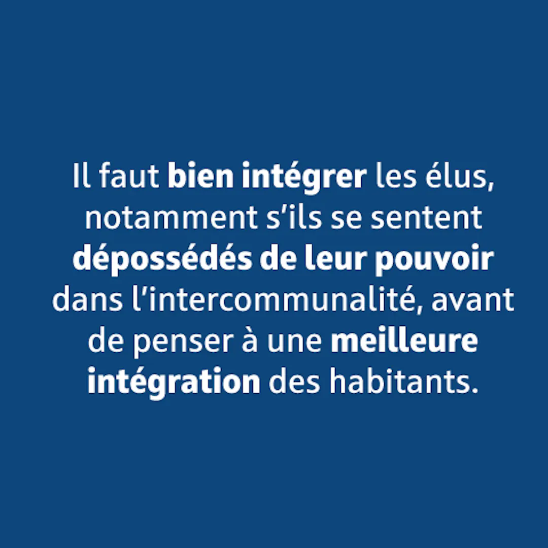 Il faut bien intégrer les élus avant de penser à une meilleure intégration des habitants.