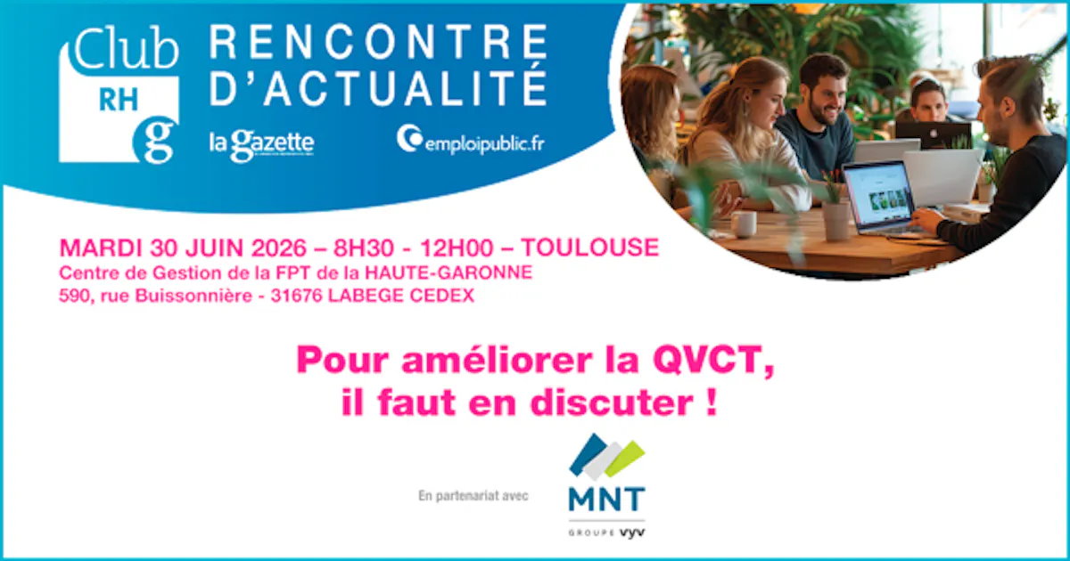 Club RH - Pour améliorer la QVCT, il faut en discuter !