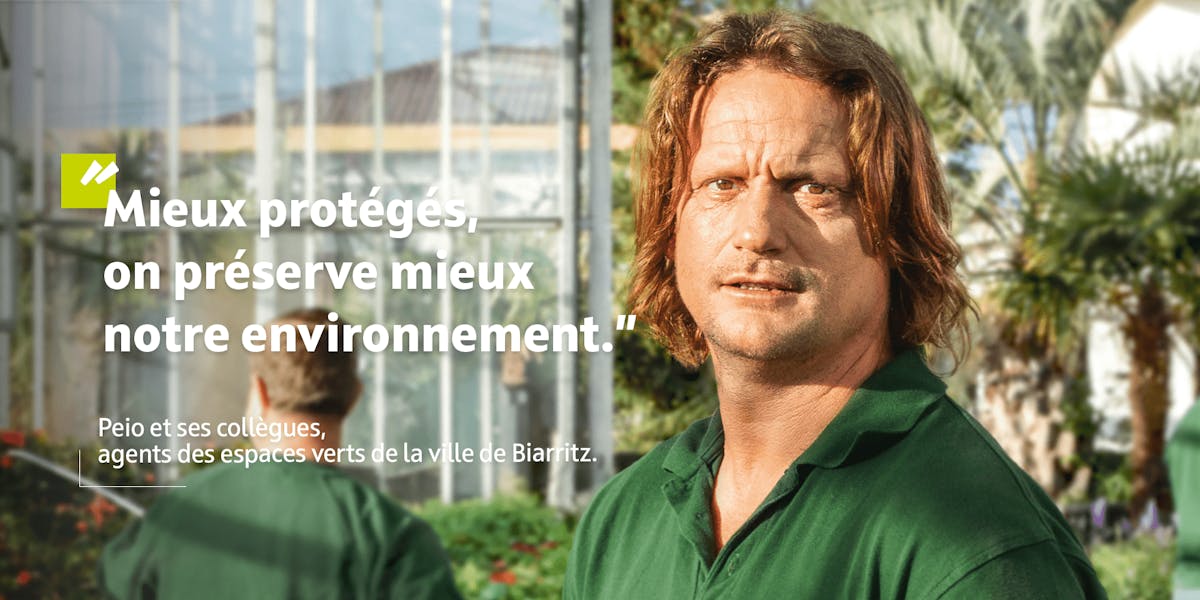 "Mieux protégés, on préserve mieux notre environnement." Peio et ses collègues, agents des espaces verts de la ville de Biarritz.