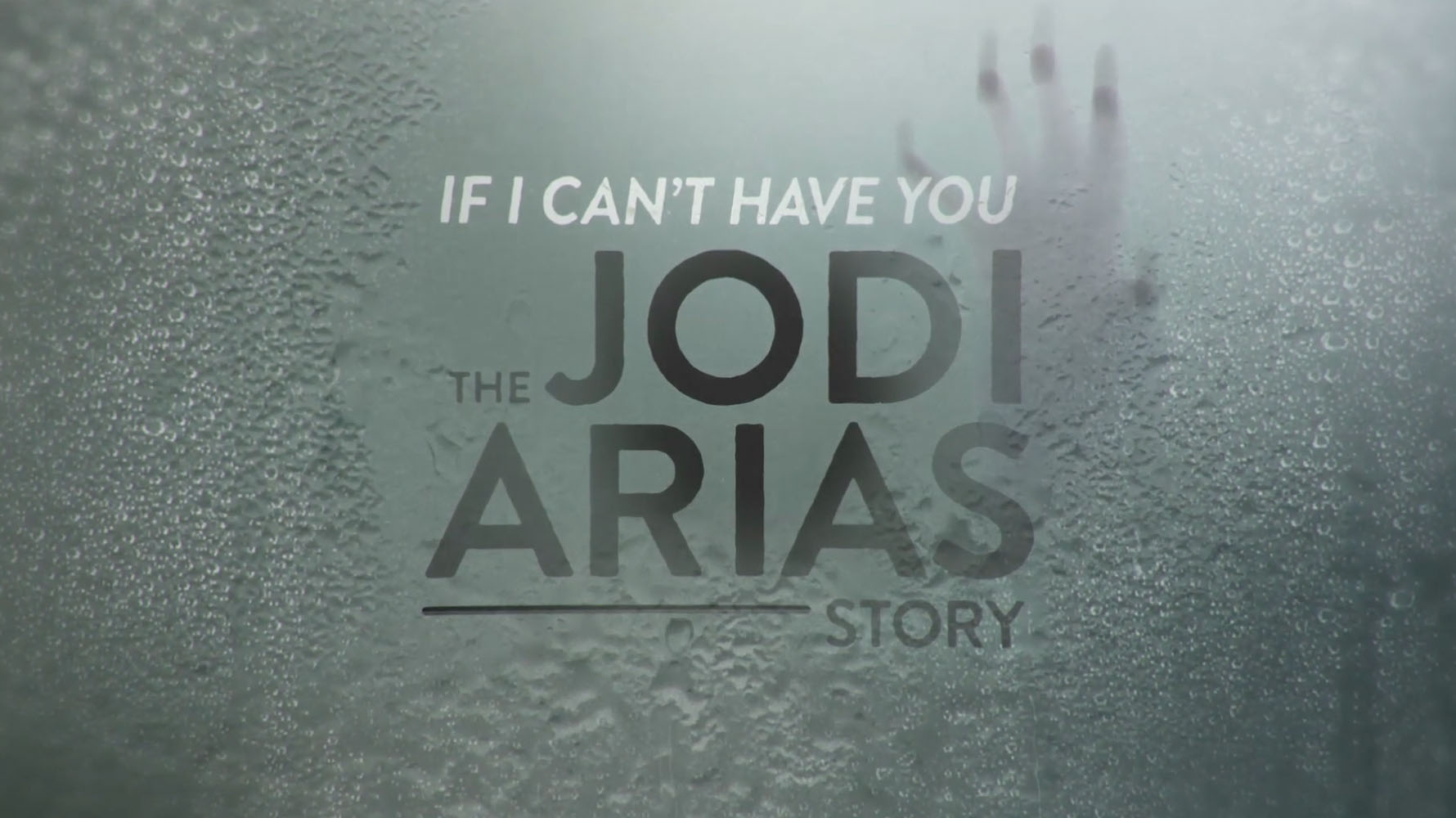 If I Can’t Have You: The Jodi Arias Story