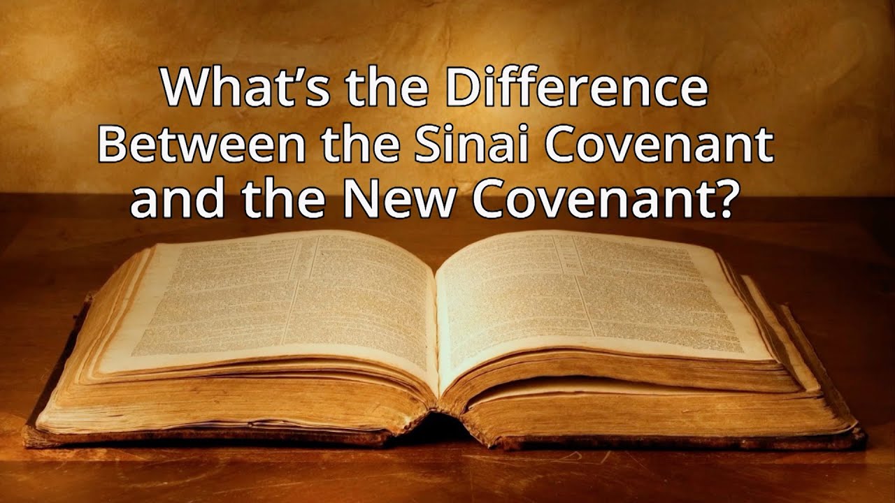 What’s the Difference Between the Sinai Covenant and the New Covenant ...