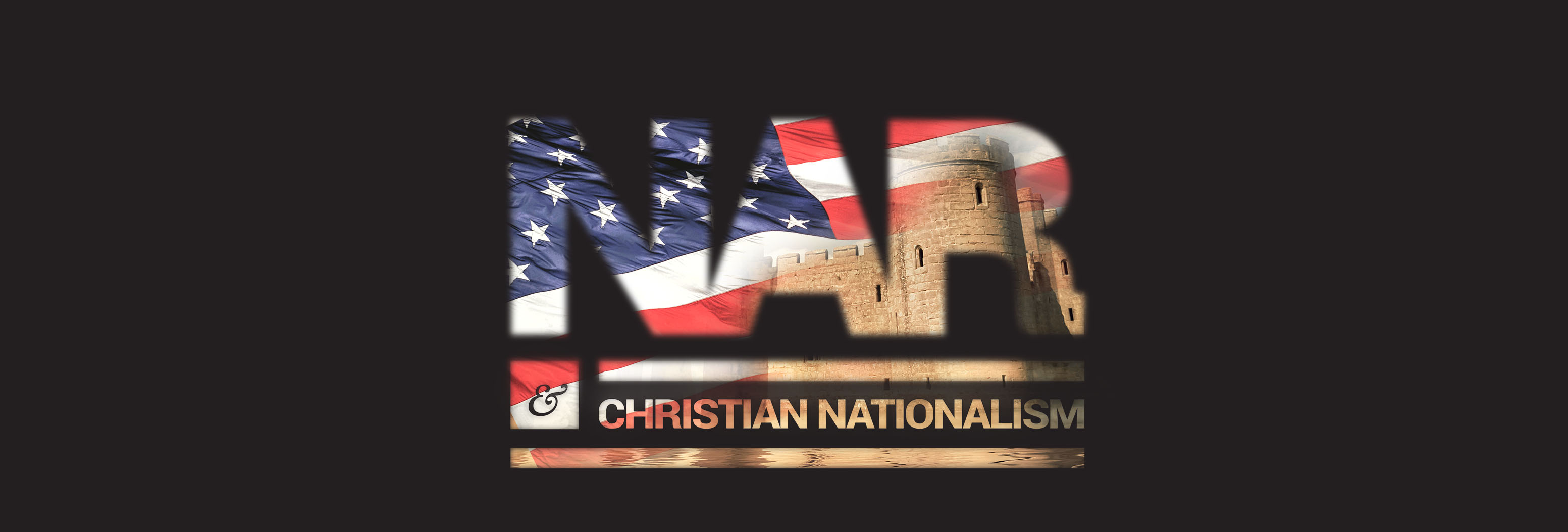 Why We Wrote Our Statement on ‘NAR’ and Christian Nationalism