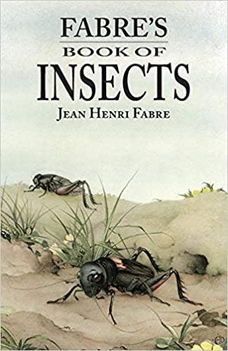 Fabres Book of Insects by Jean-Henri Fabre