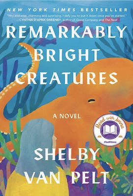 Remarkably Bright Creatures by Shelby Van Pelt