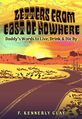 Letters From East of Nowhere by Kennerly Clay