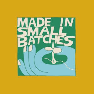 Made in Small Batches