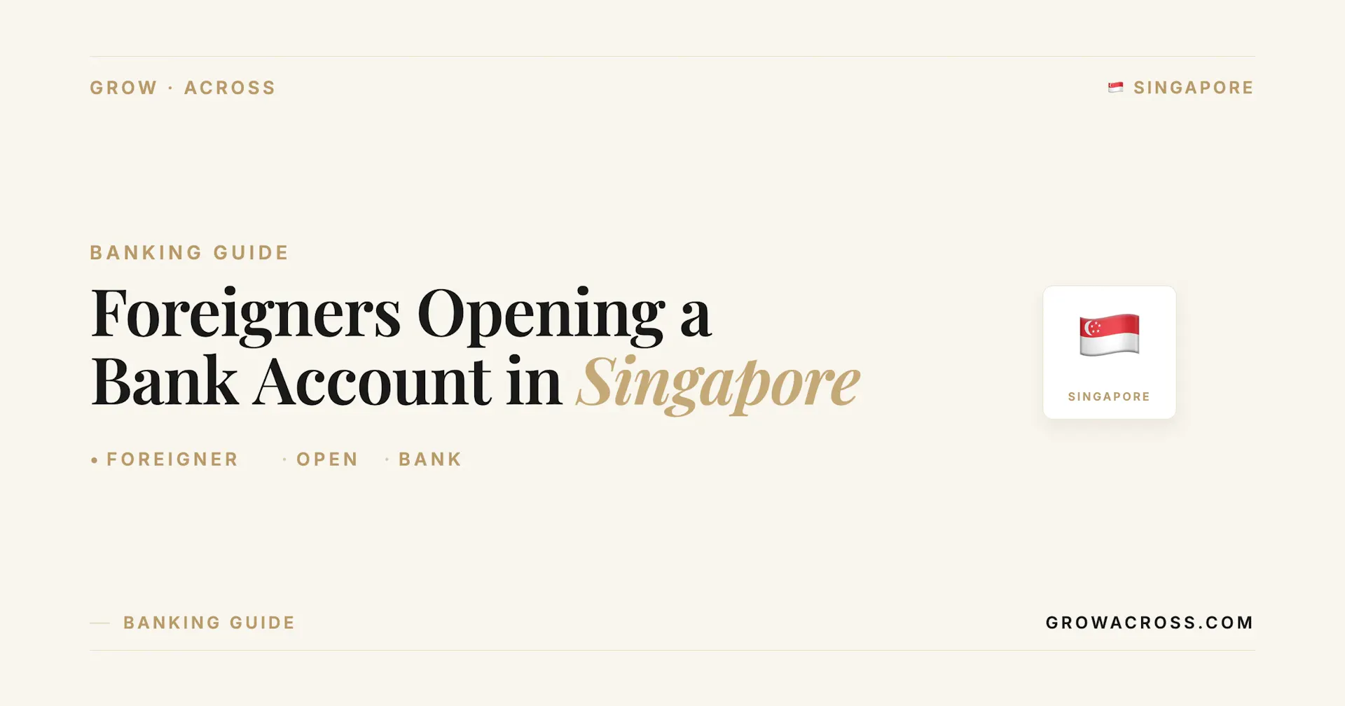 Foreigners Opening a Bank Account in Singapore: personal vs business with KYC requirements - GrowAcross