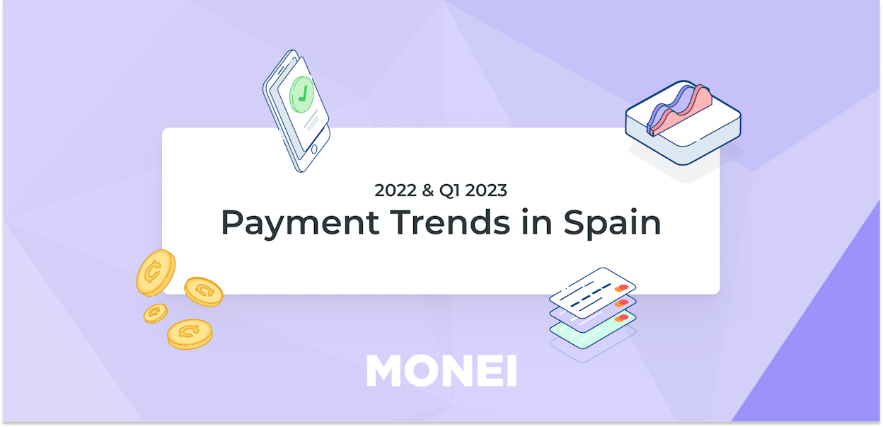 Payment Trends in Spain 2022 & Q1 2023
