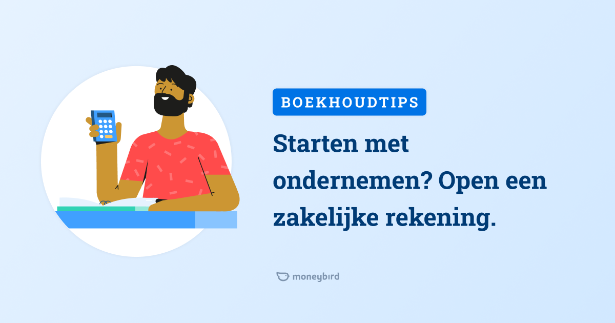Tips Voor Het Openen Van Een Zakelijke Rekening Moneybird